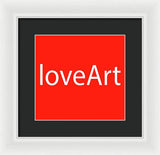 loveArt - Framed Print