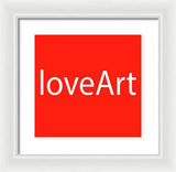 loveArt - Framed Print